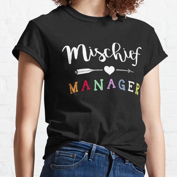 Mischief Manager Classic T-Shirt