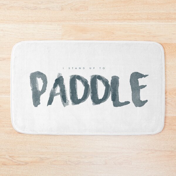 Item preview, I STAND UP - TO PADDLE - PADDLE SURFING - PADDLE - SUPING SUP SURF designed and sold by Tropical Blood.