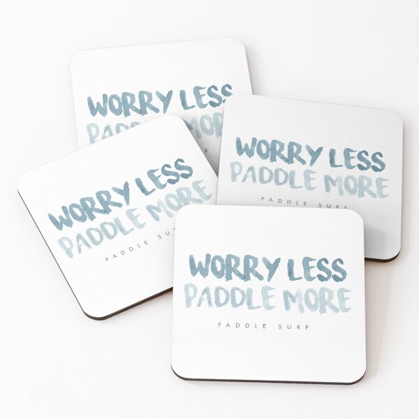 Item preview, WORRY LESS PADDLE MORE - PADDLING - SUPING PADDLE SURFING PADDLE SURF  designed and sold by Tropical Blood.