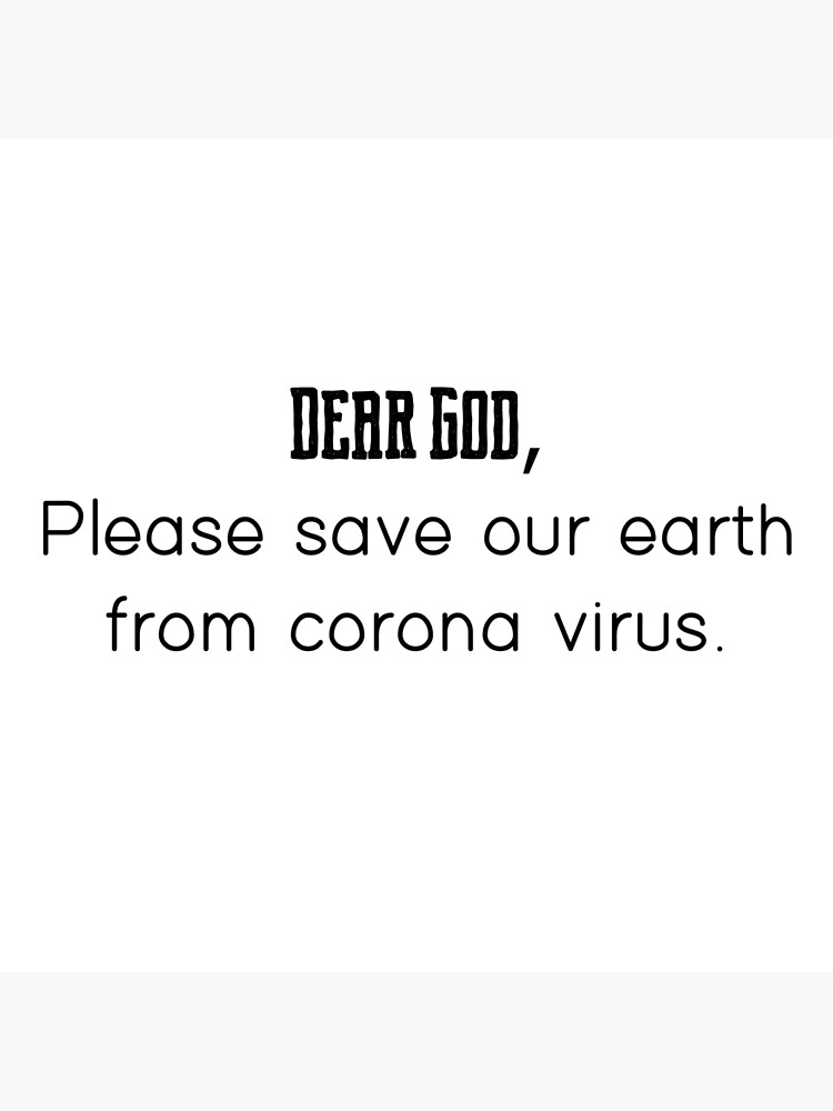 dear-god-please-save-our-earth-from-coronavirus-poster-for-sale-by