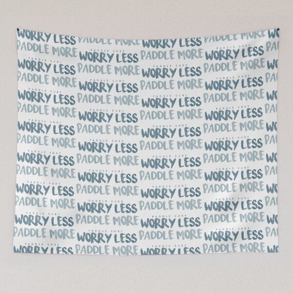 Item preview, WORRY LESS PADDLE MORE - PADDLING - SUPING PADDLE SURFING PADDLE SURF  designed and sold by Tropical Blood.