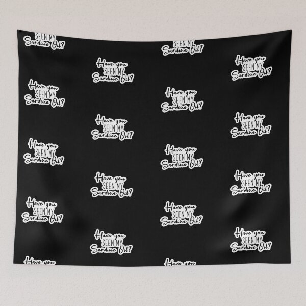 Item preview, have you seen my sardine oil Popular, Meme, Speech iMessage designed and sold by sosavvvy.