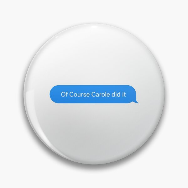 Item preview, Of course carole did it Popular, Meme, Speech imessage designed and sold by sosavvvy.