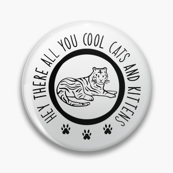 Item preview, hey there all you cool cats and kittens Popular, Meme, Speech  designed and sold by sosavvvy.