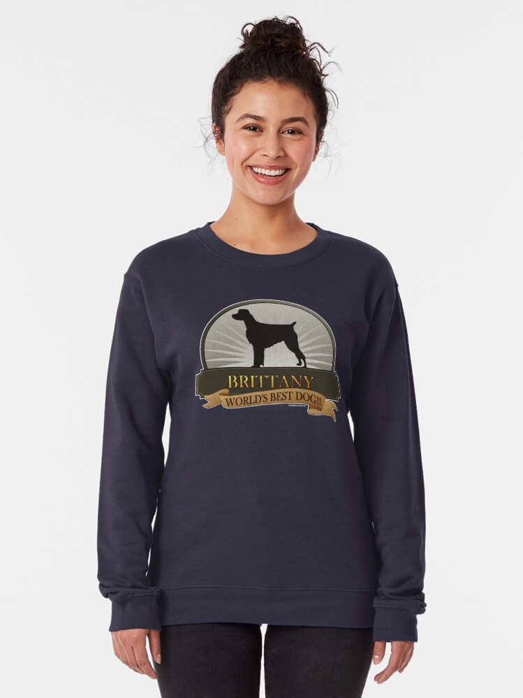 Alternate view of World's Best Dog - Brittany Pullover Sweatshirt