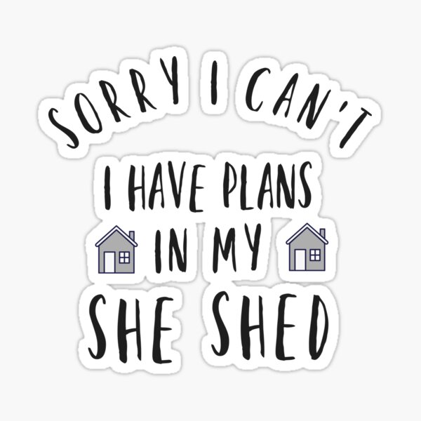 She Shed Stickers Redbubble