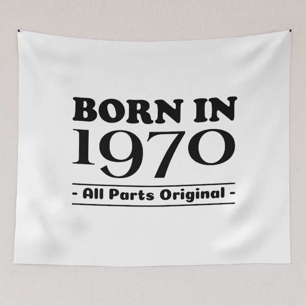 Item preview, Born in 1970 (All Parts Original) designed and sold by unofilo.
