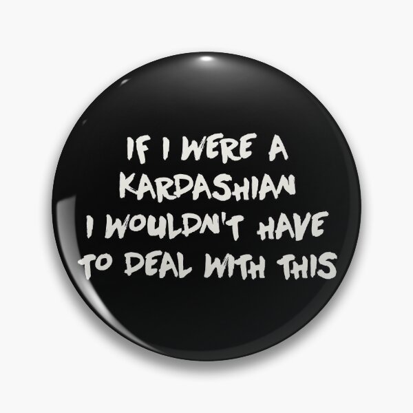 Aperçu de l'œuvre Si j'étais un Kardashian créée et vendue par ThingsShop.