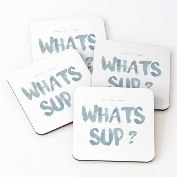 Item preview, WHAT'S SUP? PADDLE SURFING - SUPING SUP - PADDLE SURF - SURFING  designed and sold by Tropical Blood.