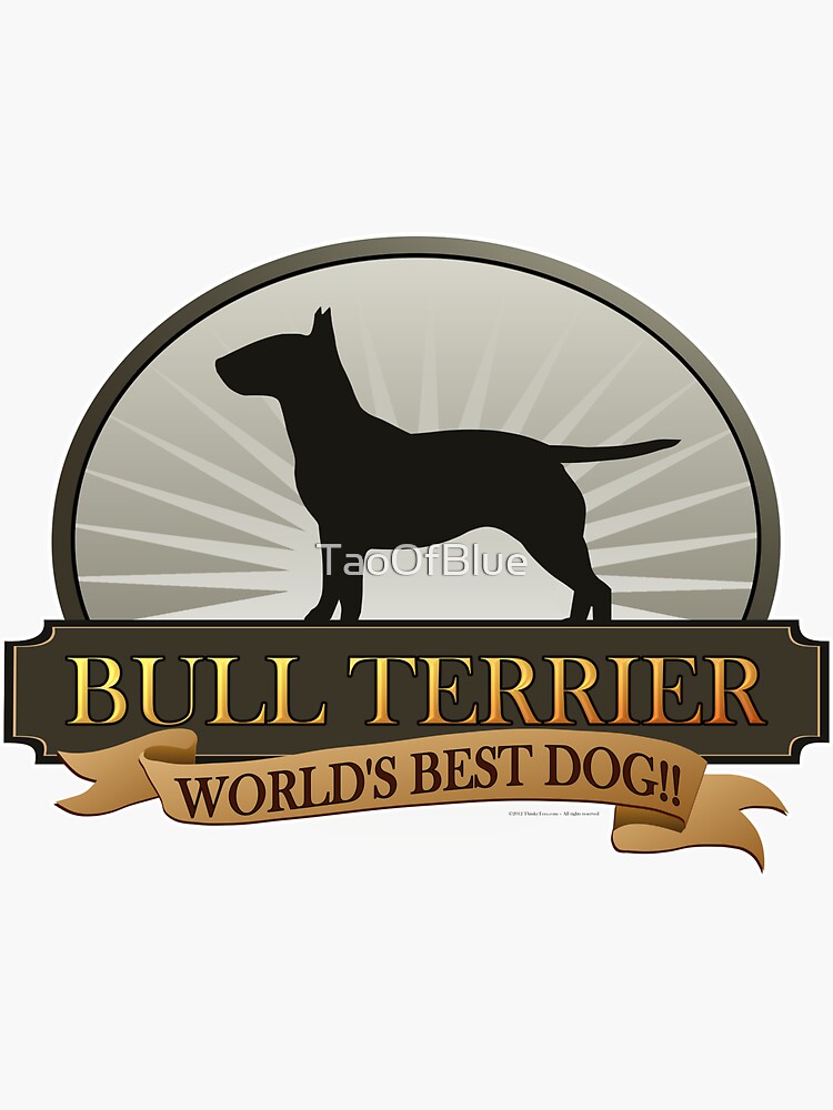 World's Best Dog - Bull Terrier by TaoOfBlue