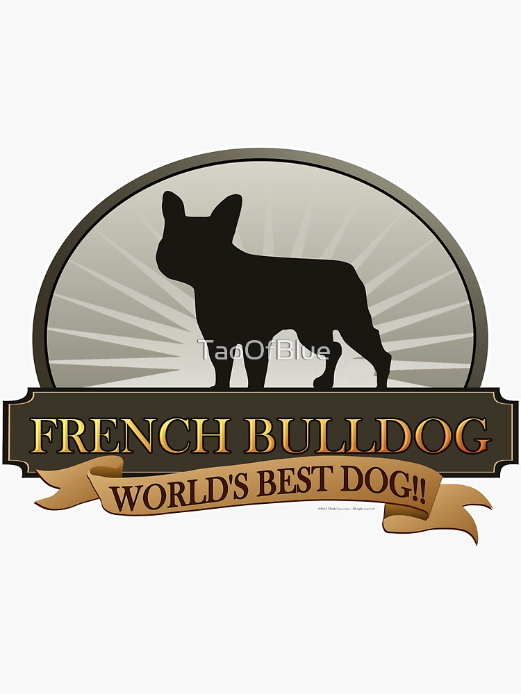 World's Best Dog - French Bulldog by TaoOfBlue
