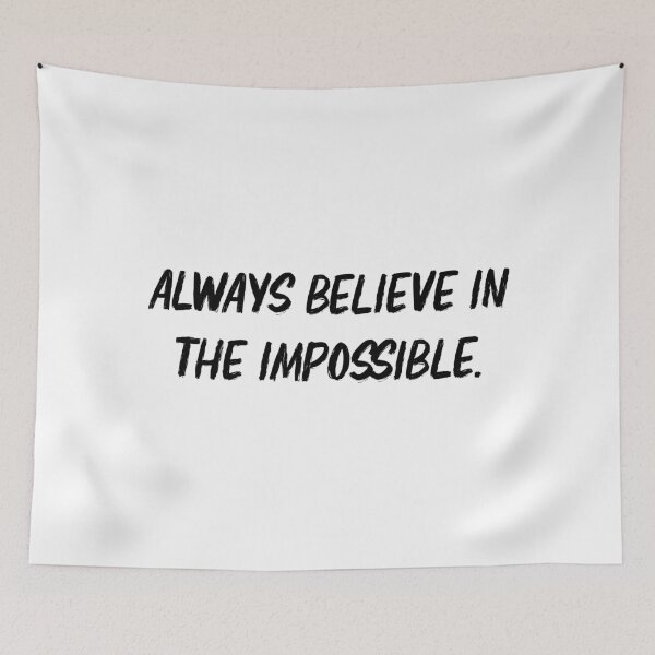 Item preview, always believe in the impossible designed and sold by motivation4you.