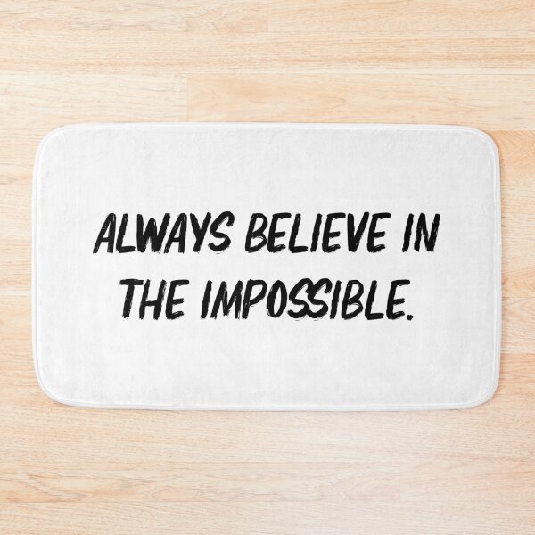 Item preview, always believe in the impossible designed and sold by motivation4you.