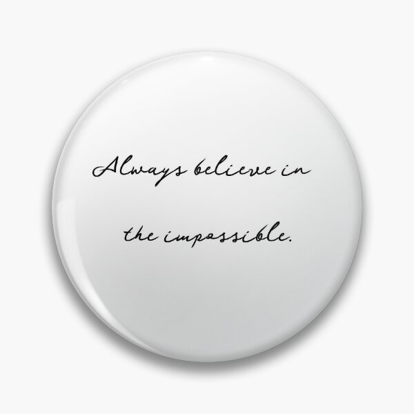 Item preview,  always believe in the impossible designed and sold by motivation4you.