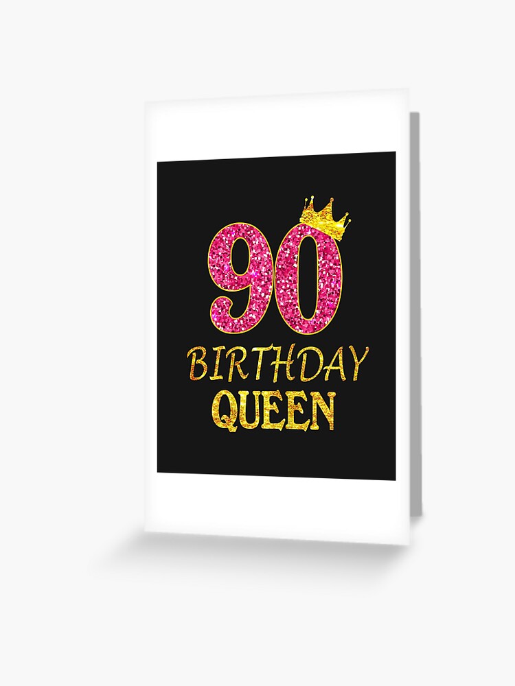 Carte De Vœux Femme 90 Ans Anniversaire Reine Fille 90e Anniversaire Rose Par Philipcarlsen Redbubble