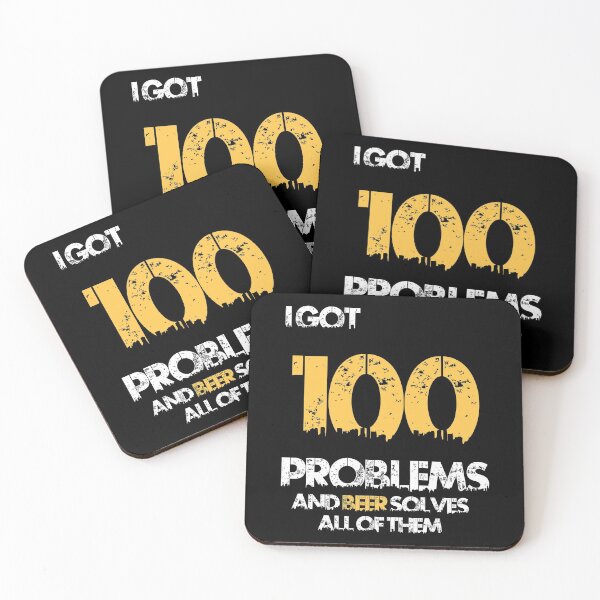 Item preview, I HAVE 100 PROBLEMS AND BEER SOLVES ALL OF THEM designed and sold by danyc88.