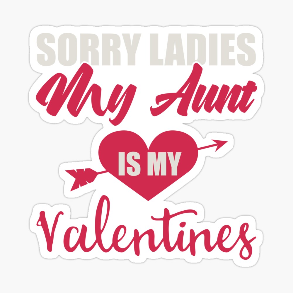 Poster Desole Mesdames Ma Tante Est Ma Conception De T Shirt De La Saint Valentin Coeur Amour Couple Anniversaire Femme Mari Par Customdesign0 Redbubble