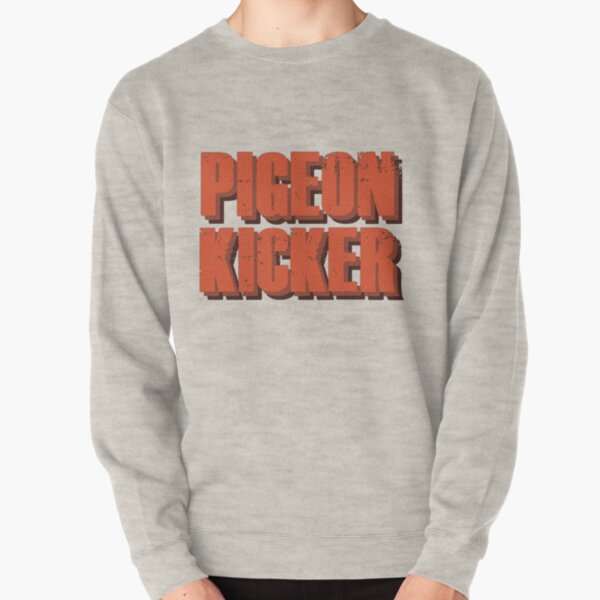 Pigeon Kicker Pullover Sweatshirt