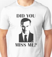 Moriarty, Did You Miss Me? Unisex T-Shirt