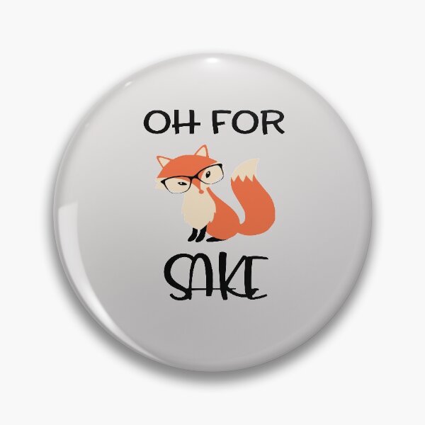 Item preview, Oh For Fox Sake designed and sold by ixenn.
