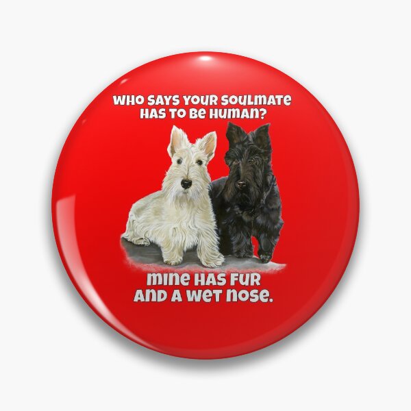 Item preview, Who Says Your Soulmate Has To Be Human Scottish Terrier designed and sold by fantasticdesign.