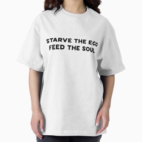 Item preview,  starve the ego feed the soul designed and sold by motivation4you.