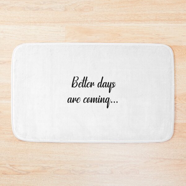 Item preview, better days are coming designed and sold by motivation4you.