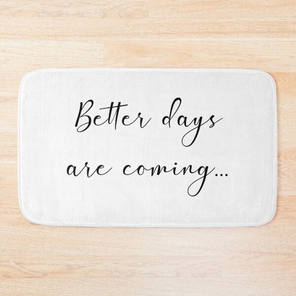Item preview,  better days are coming designed and sold by motivation4you.