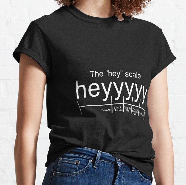 the hey scale shirt