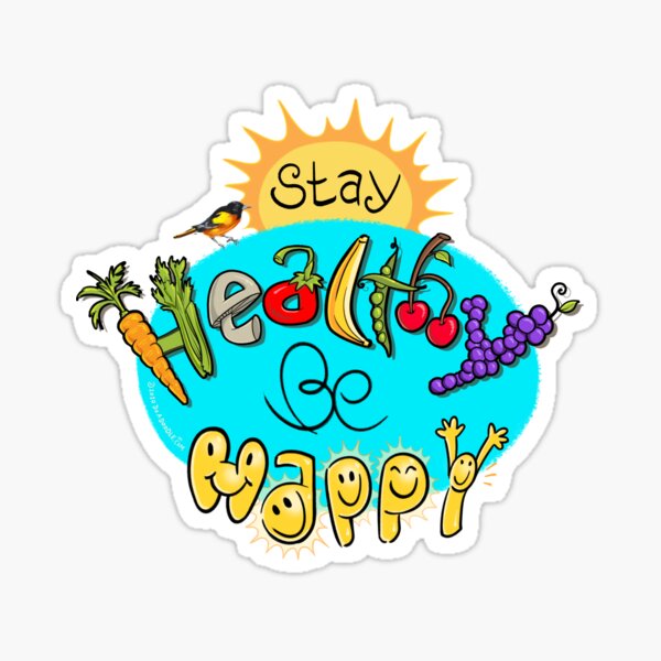 stay healthy be happy artinya