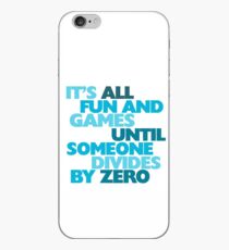 It's all fun and games until someone divides by zero iPhone Case