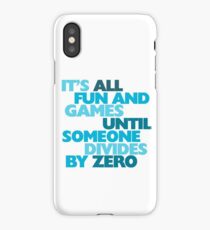 It's all fun and games until someone divides by zero iPhone Case