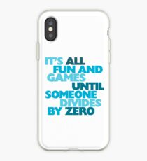 It's all fun and games until someone divides by zero iPhone Case