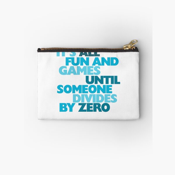 Item preview, It's all fun and games until someone divides by zero designed and sold by digerati.