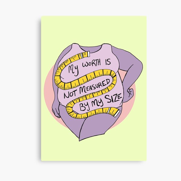 My Worth Is Not Measured By My Size (#1) Canvas Print