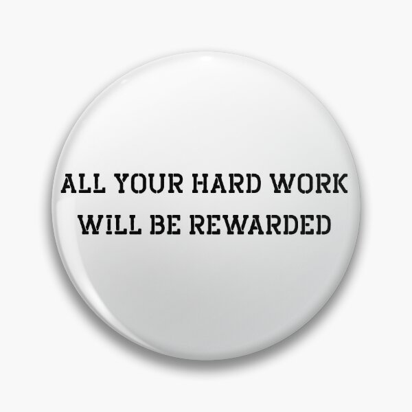 Item preview, all your hard work will be rewarded designed and sold by motivation4you.