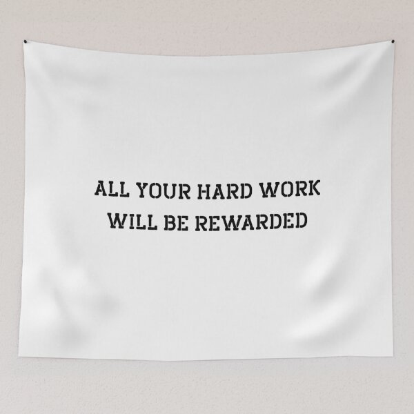Item preview, all your hard work will be rewarded designed and sold by motivation4you.