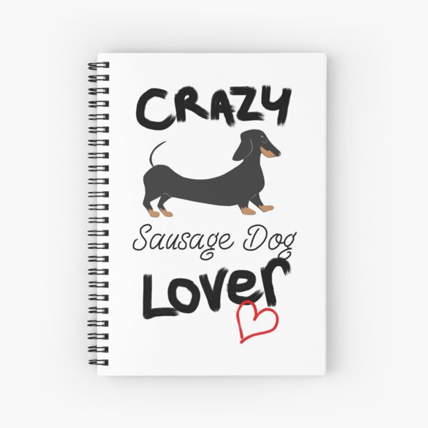 Crazy Sausage Dog Lover - Dachshund Spiral Notebook