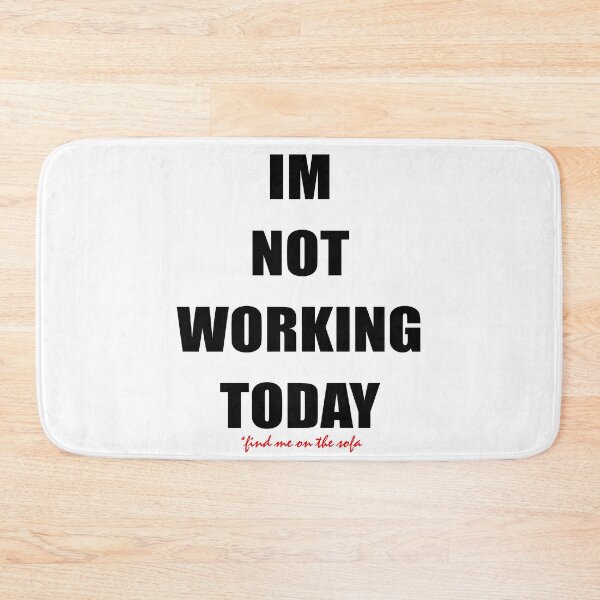 Item preview, im not working today designed and sold by Curtistevens.