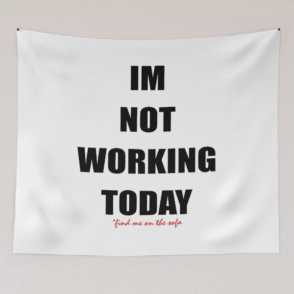 Item preview, im not working today designed and sold by Curtistevens.