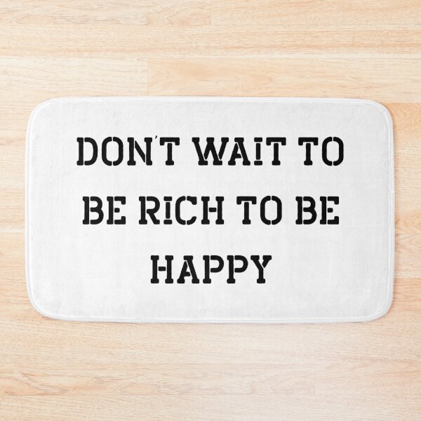 Item preview, don't wait to be rich to be happy designed and sold by motivation4you.