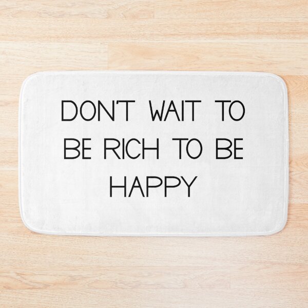 Item preview,  don't wait to be rich to be happy designed and sold by motivation4you.