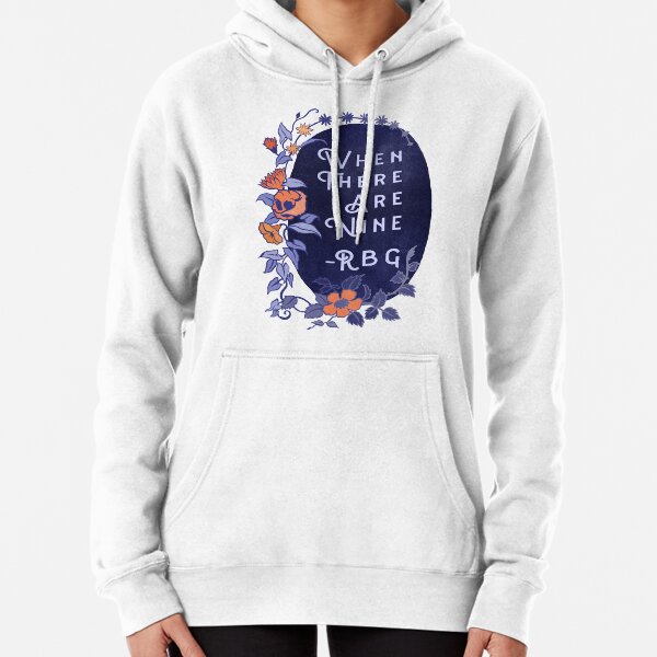 When There Are Nine - Ruth Bader Ginsburg Pullover Hoodie