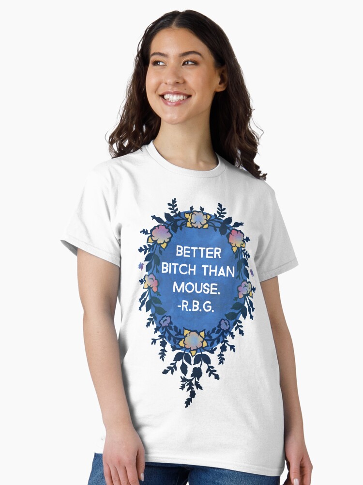 Thumbnail 2 von 7, Classic T-Shirt, Bessere Schlampe als Maus - Ruth Bader Ginsburg designt und verkauft von fabfeminist.