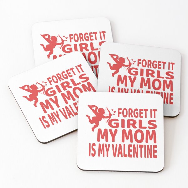 Item preview, Forget It Girls My Mom Is My Valentine - Valentine's Day product designed and sold by RedmonsDesigns.