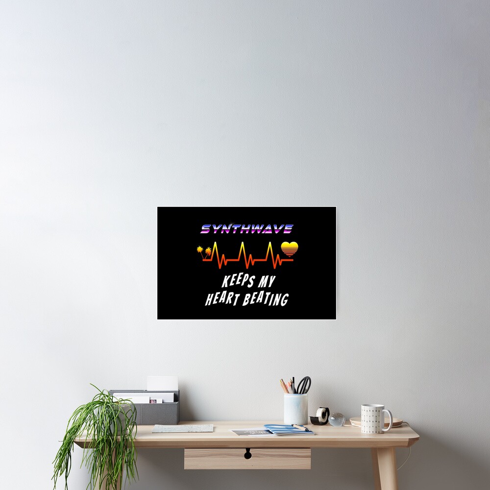 Synthwave keeps my heart beating Poster