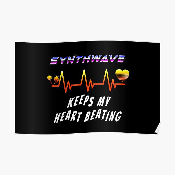 Synthwave keeps my heart beating Poster