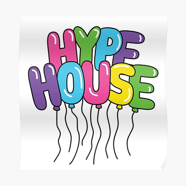 The Hype House Poster For Sale By Offbeatoctopus Redbubble