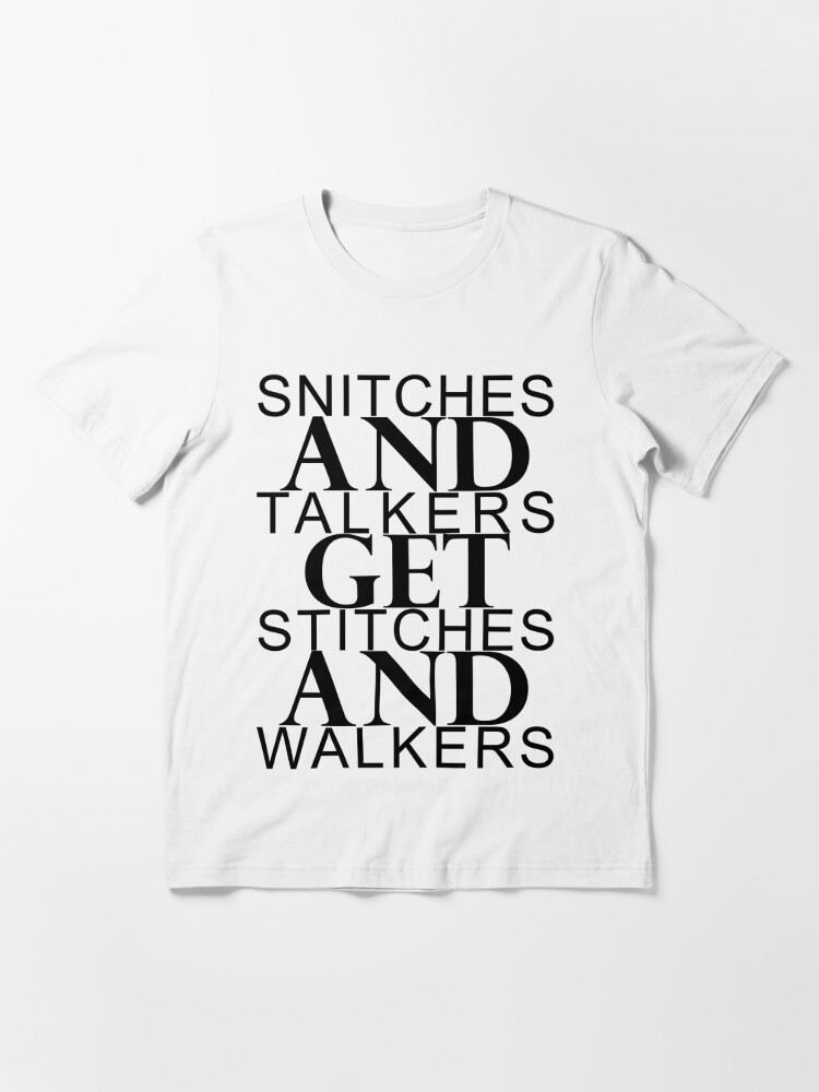Alternate view of Snitches & Talkers get Stitches & Walkers Essential T-Shirt