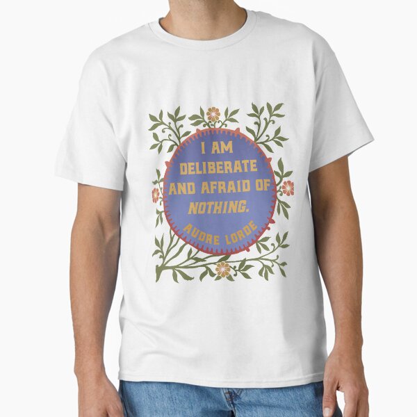 Item preview, I Am Deliberate And Afraid Of Nothing. Audre Lorde designed and sold by fabfeminist.